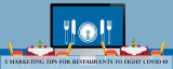5 Marketing Tips for Restaurants to fight COVID-19